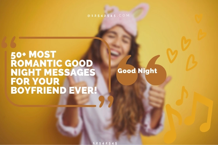 50+ Most Romantic Good Night Messages for Your Boyfriend Ever!