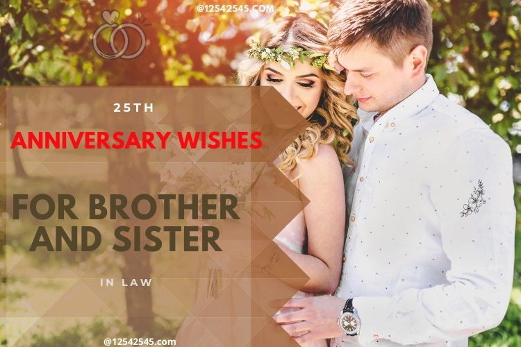 25th Anniversary Wishes for Brother and Sister in Law