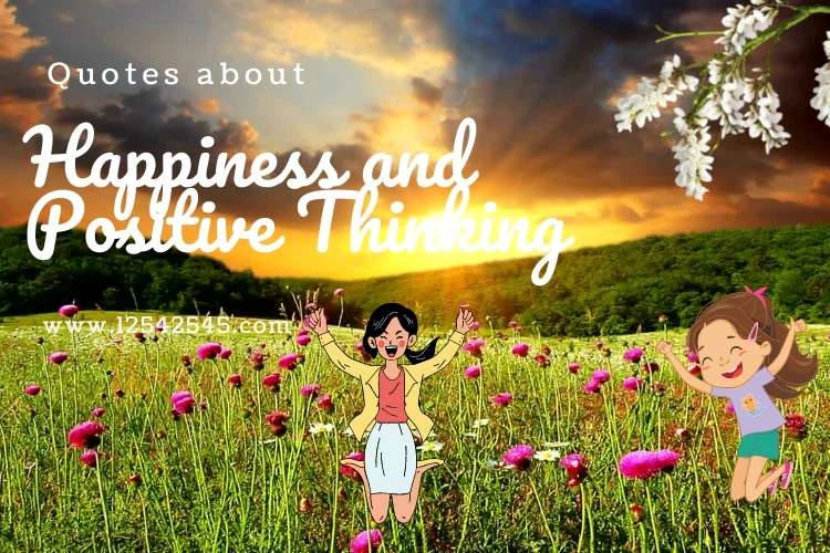 Quotes about Happiness and Positive Thinking