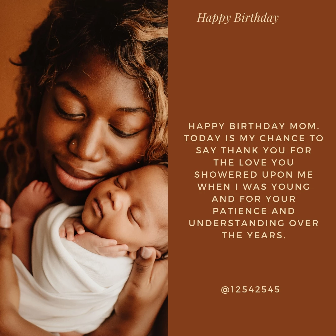 Happy Birthday Mom. Today is my chance to say thank you for the love you showered upon me when I was young and for your patience and understanding over the years.