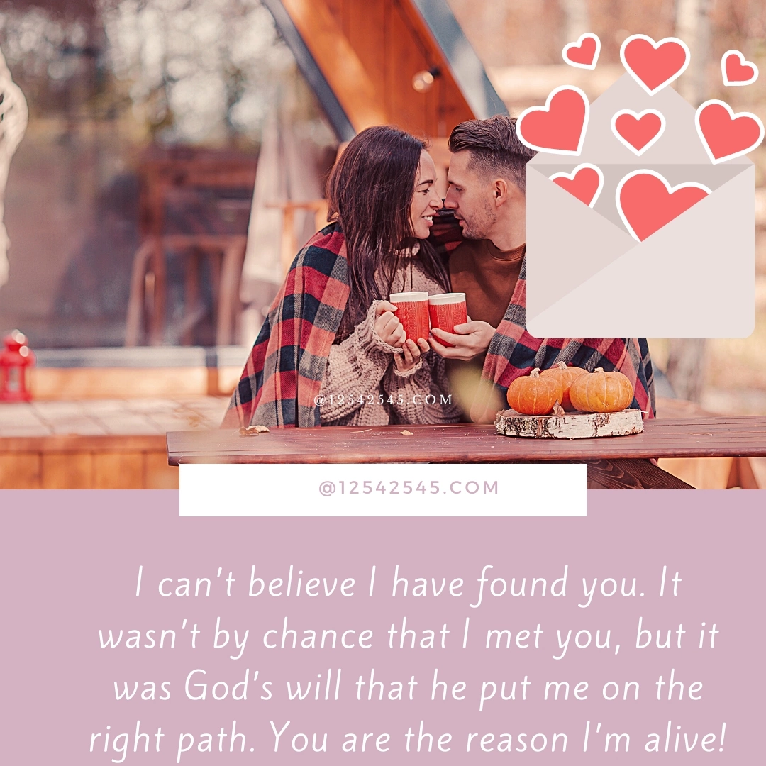 I can't believe I have found you. It wasn't by chance that I met you, but it was God's will that he put me on the right path. You are the reason I'm alive!