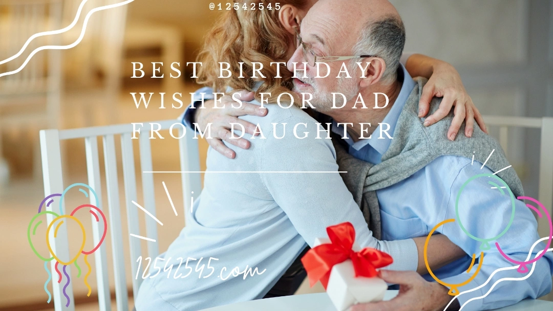Best Birthday Wishes for Dad from Daughter