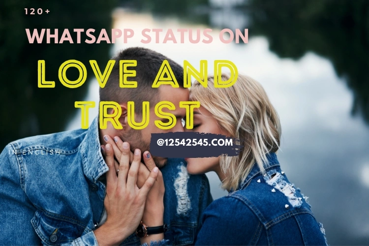120+ Whatsapp Status on Love and Trust