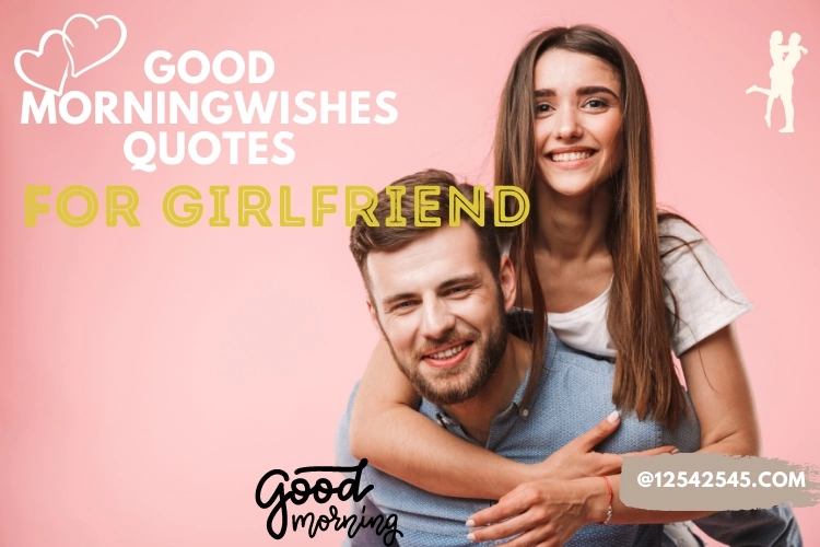 Short Good Morning Wishes for Girlfriend
