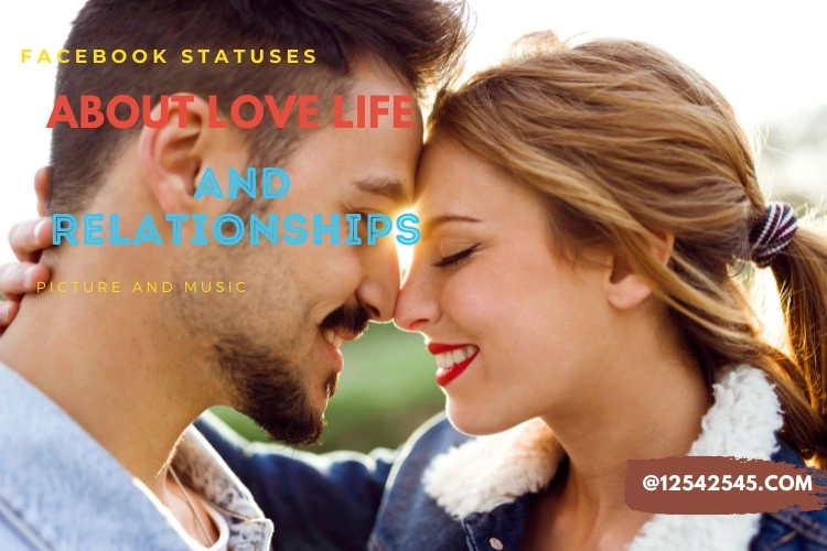 Facebook Statuses About Love Life and Relationships