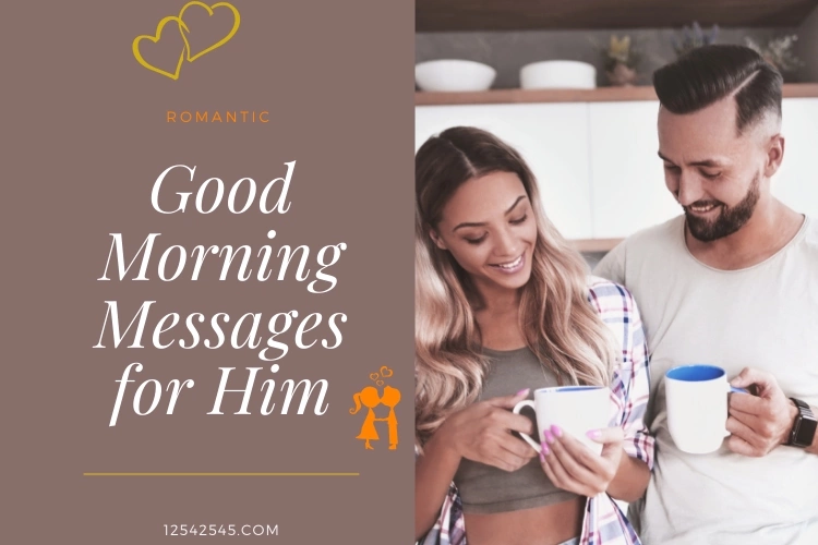 Romantic Good Morning Messages for him