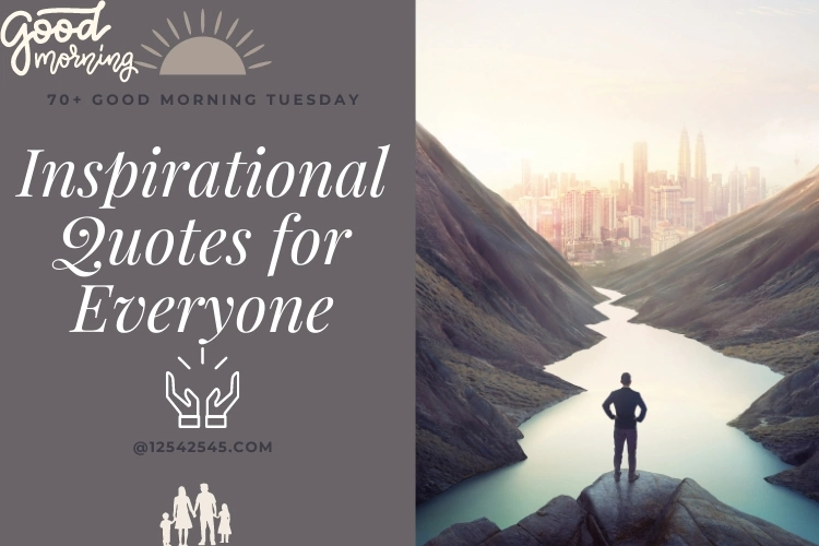 70+ Good Morning Tuesday Inspirational Quotes for Everyone