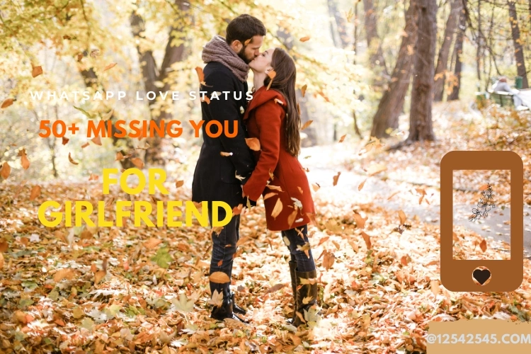 50+ Missing You Whatsapp Love Status for Girlfriend