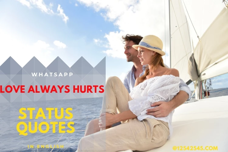 45+ Love Always Hurts Whatsapp Status Quotes in English
