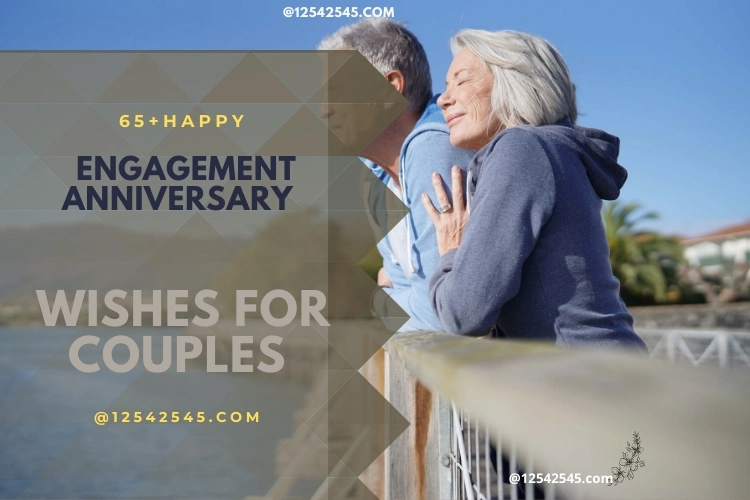 65+ Happy Engagement Anniversary Wishes for Couples