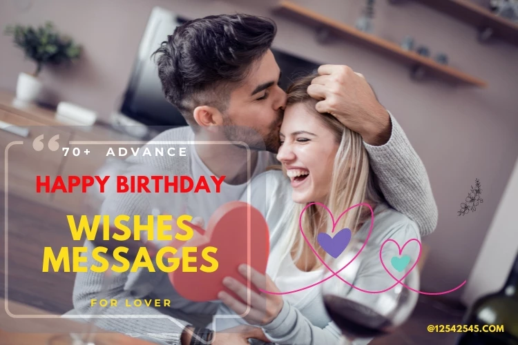 70+ Advance Happy Birthday Wishes Messages for Lover