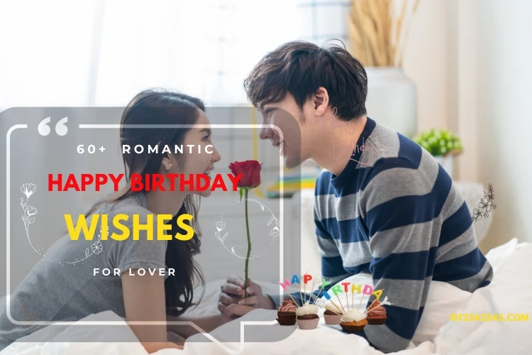 60+ Happy Birthday Wishes for Lover Romantic