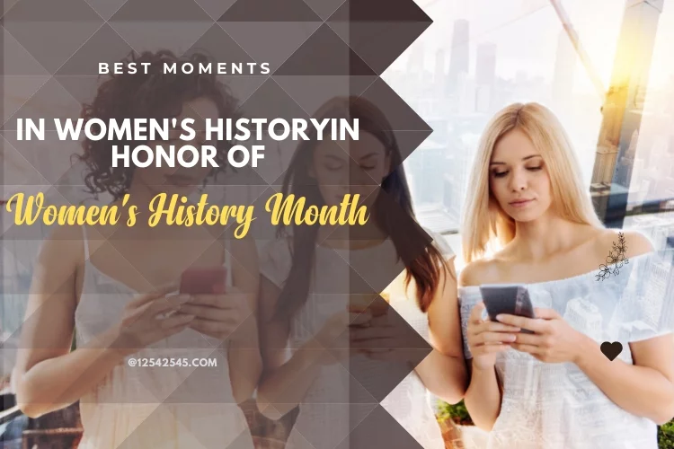 Best Moments in Women's History in Honor of Women's History Month