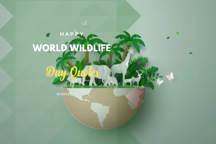 Happy World Wildlife Day Quotes