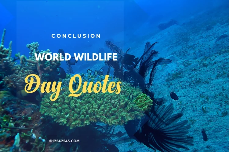 Conclusion for World Wildlife Day Quotes