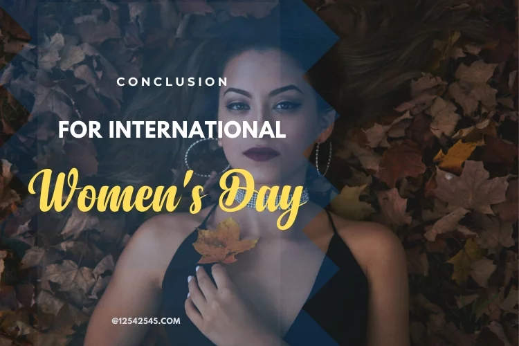 Conclusion for International Women's Day Quotes