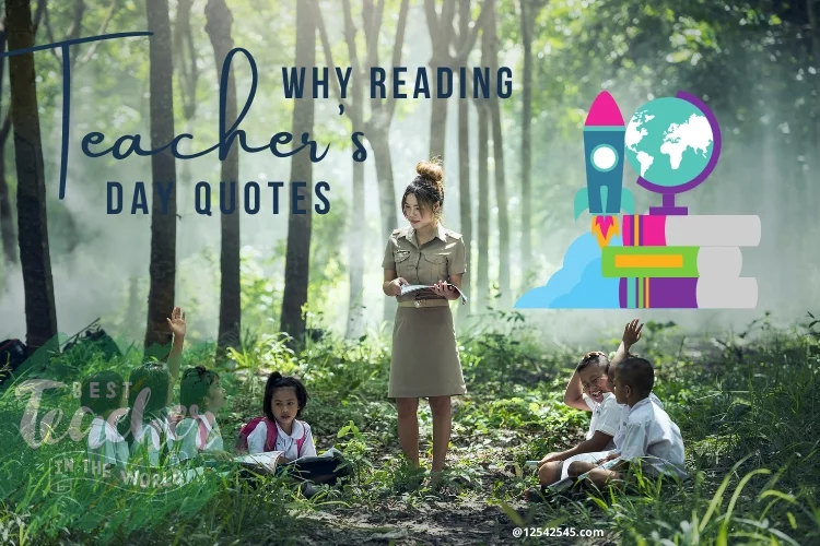 Why Reading Teacher's Day Quotes ?