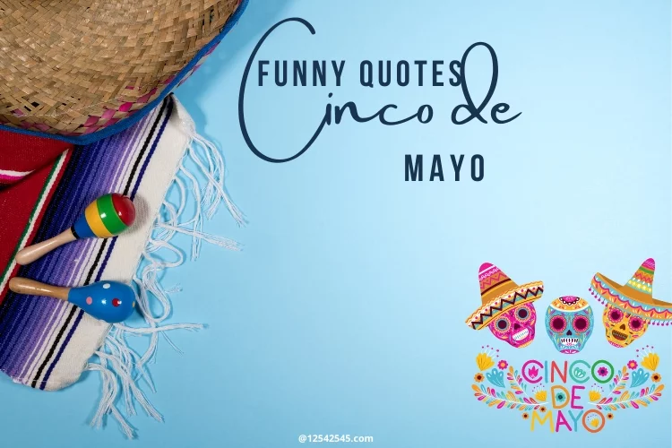Funny Quotes About Cinco de Mayo
