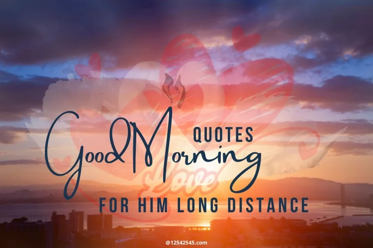 Good Morning Quotes for Him Long Distance