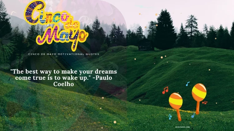 "The best way to make your dreams come true is to wake up." -Paulo Coelho