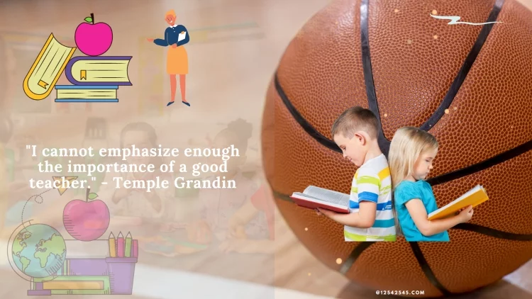 "I cannot emphasize enough the importance of a good teacher." - Temple Grandin