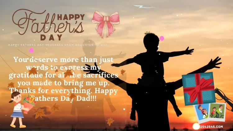 You deserve more than just words to express my gratitude for all the sacrifices you made to bring me up. Thanks for everything. Happy Fathers Day Dad!!!