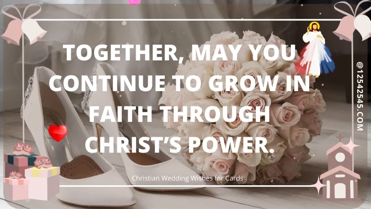 Together, may you continue to grow in faith through Christ's power.