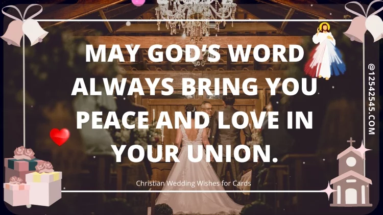 May God's word always bring you peace and love in your union.