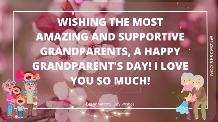 Wishing the most amazing and supportive grandparents, a happy grandparent's day! I love you so much!