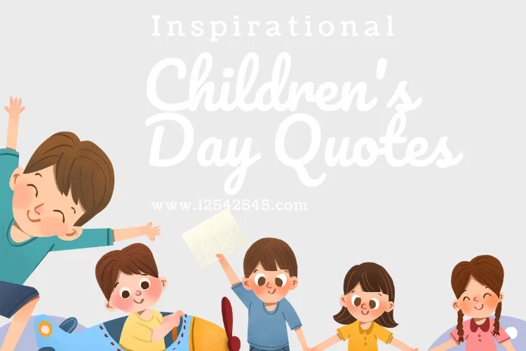 There are so many things to love about children. They are always so enthusiastic and optimistic, full of life and new ideas. Today, we celebrate all the wonderful qualities that make children such special beings by sharing some inspiring Children's Day quotes. May these words fill you with joy and remind you of the simple pleasures in life!