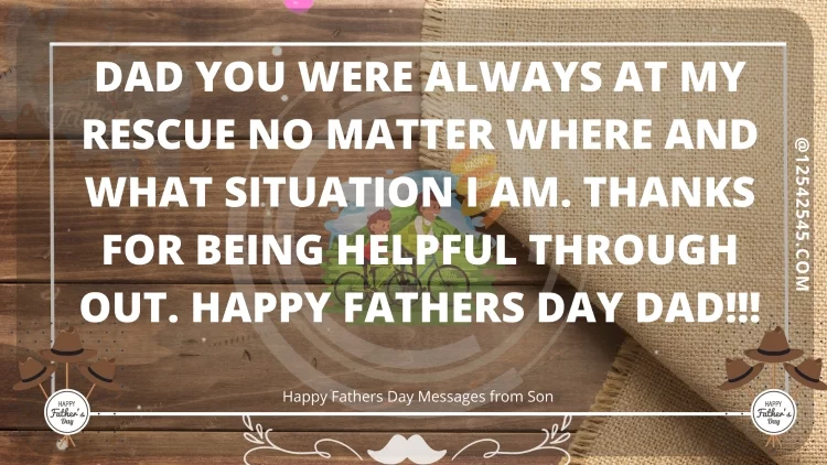 Dad you were always at my rescue no matter where and what situation I am. Thanks for being helpful through out. Happy Fathers Day Dad!!!