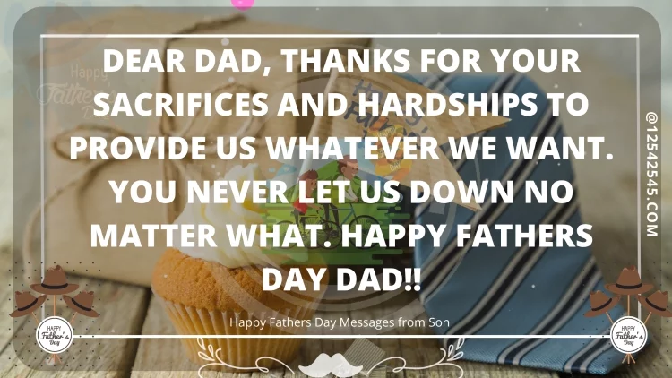 Dear Dad, thanks for your sacrifices and hardships to provide us whatever we want. You never let us down no matter what. Happy Fathers Day Dad!!!