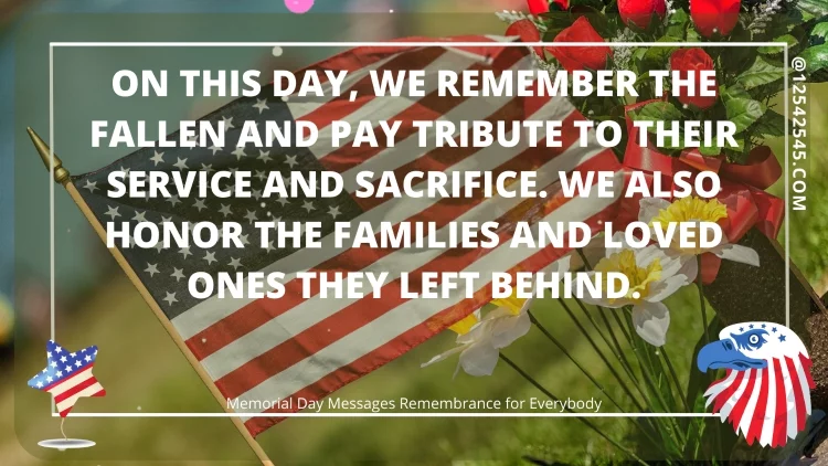 On this day, we remember the fallen and pay tribute to their service and sacrifice. We also honor the families and loved ones they left behind.