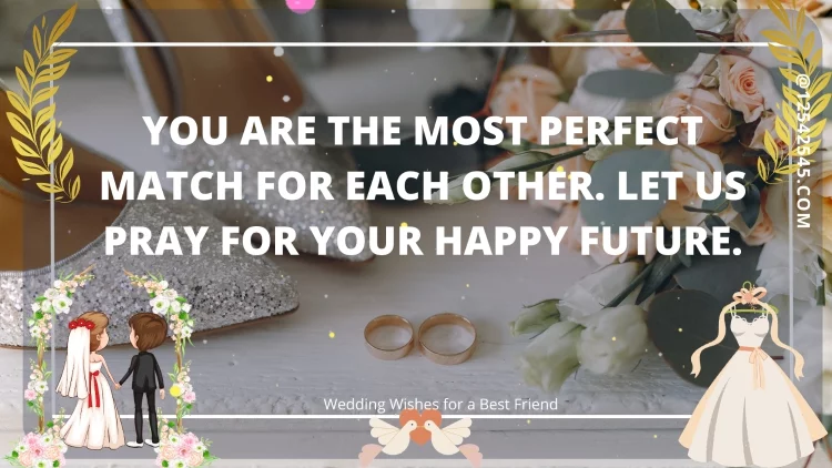 You are the most perfect match for each other. Let us pray for your happy future.