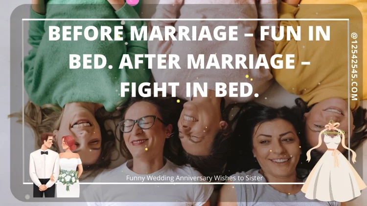 Before marriage - fun in bed. After marriage - fight in bed.
