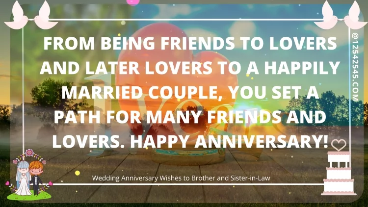 From being friends to lovers and later lovers to a happily married couple, you set a path for many friends and lovers. Happy anniversary!