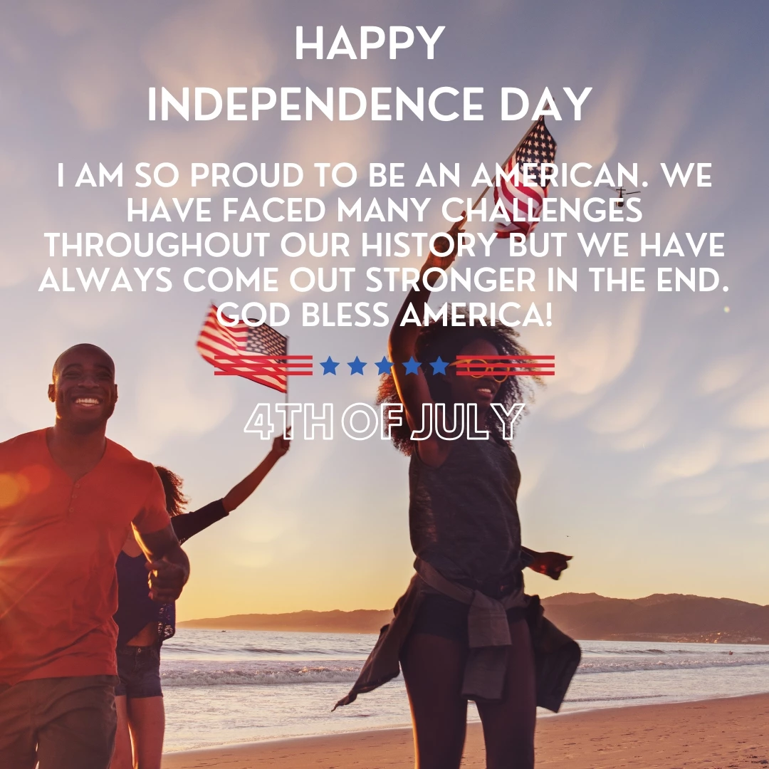 I am so proud to be an American. We have faced many challenges throughout our history but we have always come out stronger in the end. God Bless America!