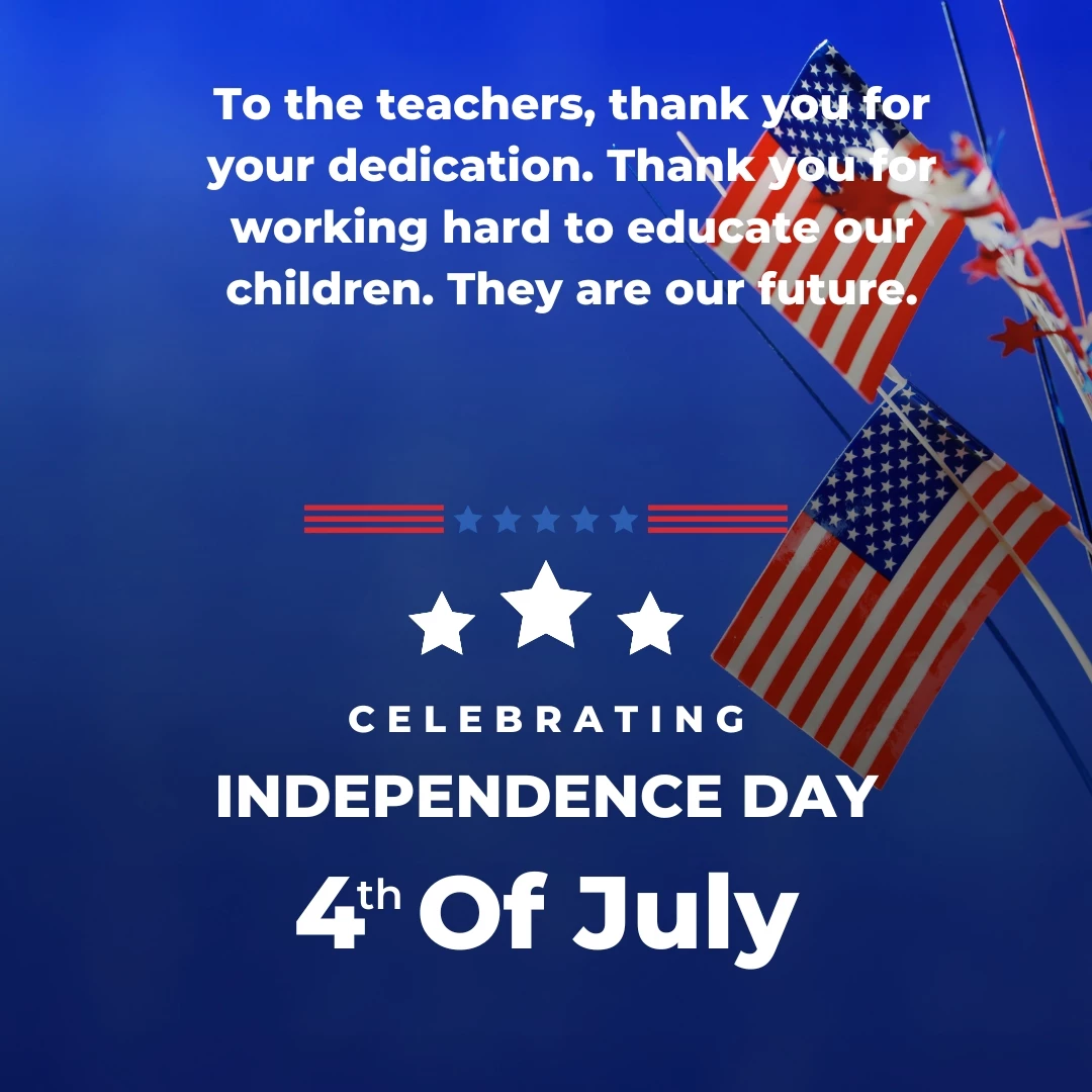 To the teachers, thank you for your dedication. Thank you for working hard to educate our children. They are our future.