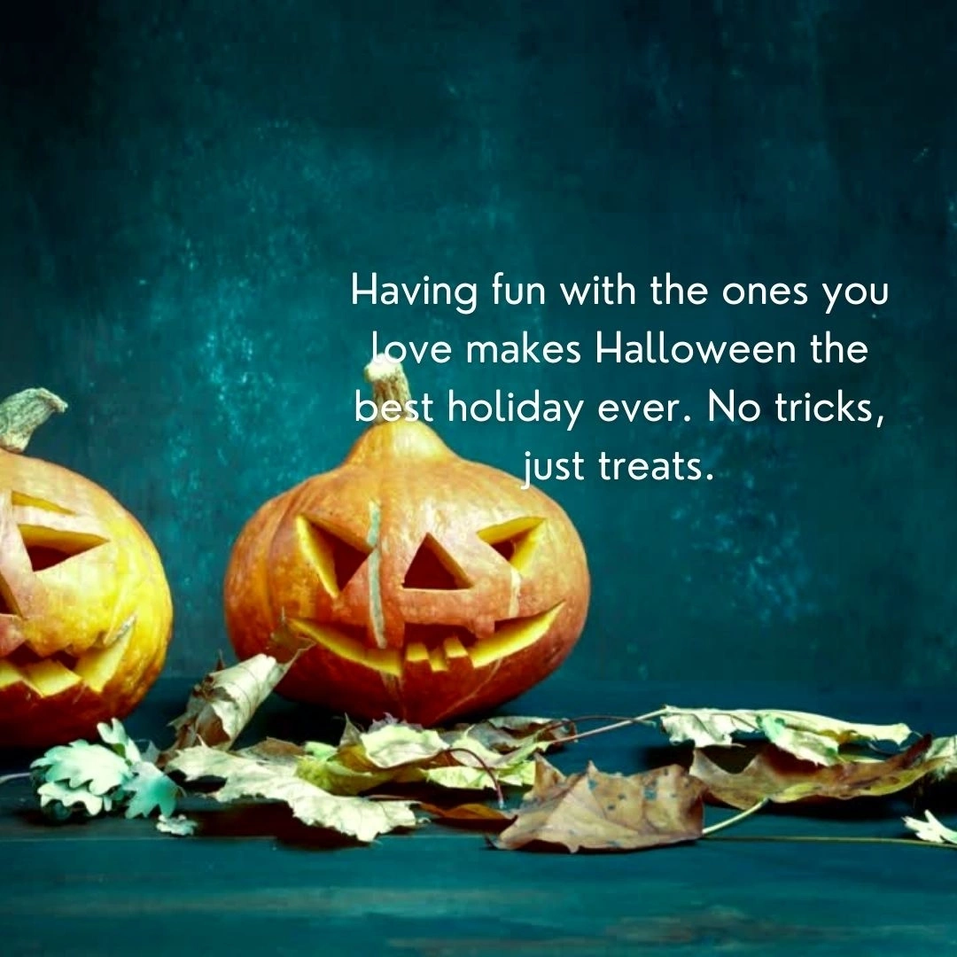 Having fun with the ones you love makes Halloween the best holiday ever. No tricks, just treats.