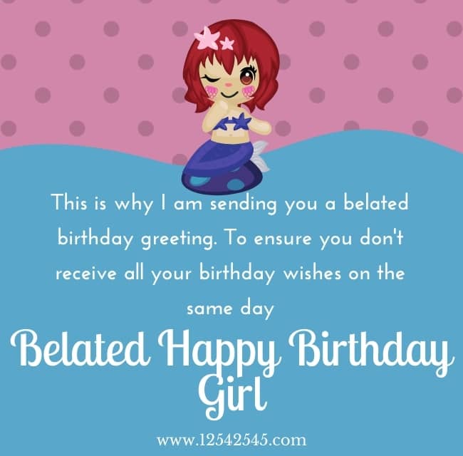 Funny Belated Birthday Greetings for Girlfriend