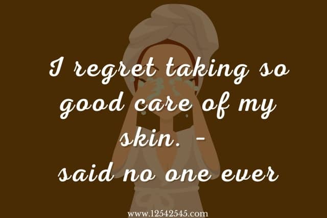 Skin Care Quotes and Sayings