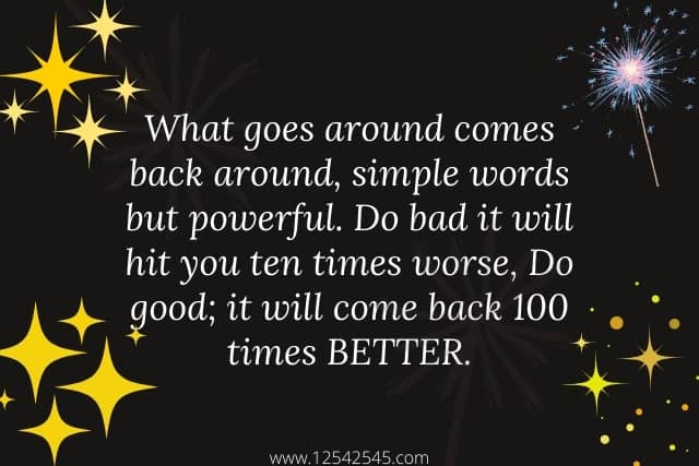 What Goes Around Comes Around similar Quotes