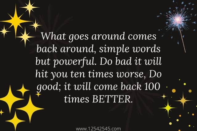 What Goes Around Comes Around similar Quotes